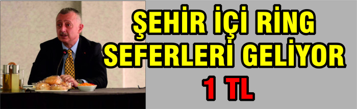 ŞEHİR İÇİ RİNG SEFERLERİ GELİYOR: 1 TL